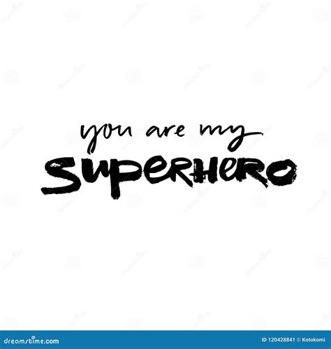 You Are A Superhero Inspirational Quote Brush Calligraphy