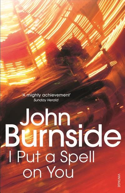 I Put A Spell On You By John Burnside Penguin Books Australia
