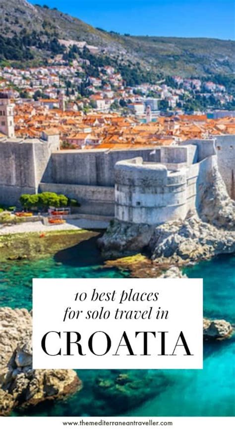 10 Best Places In Croatia For Solo Travel The Mediterranean Traveller