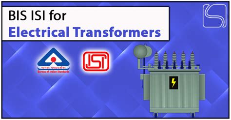 Bis Isi For Electrical Transformers Swarit Advisors