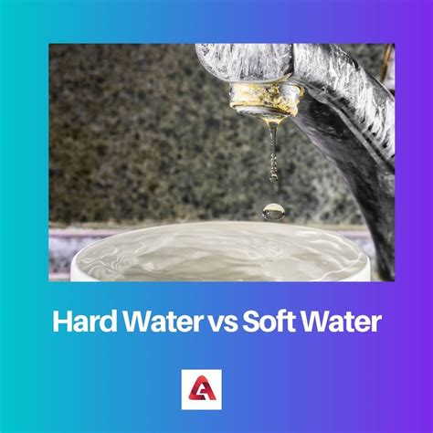 Hard Water Vs Soft Water Difference And Comparison