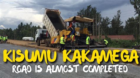 Kisumu Kakamega Road Construction Is Almost Complete Youtube