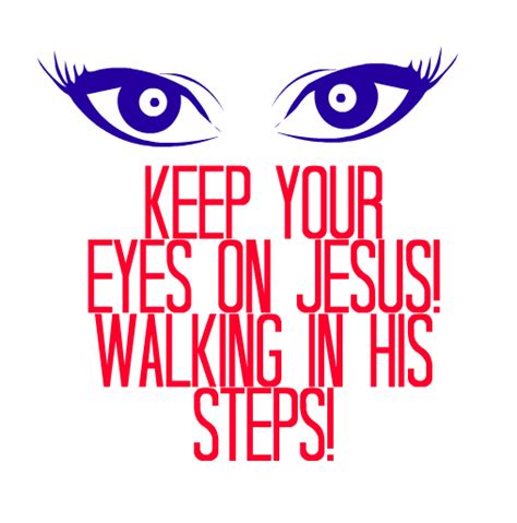 Keep Your Eyes On Jesus