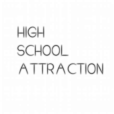 High School Attraction