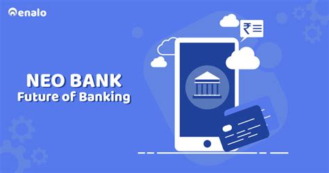 Neobank The Future Bank Everyone Should Know About