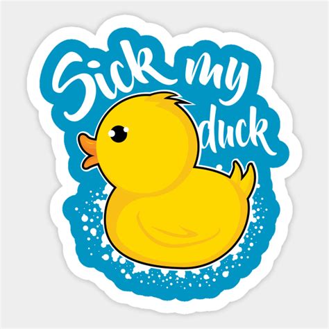 Sick My Duck Duck Sticker Teepublic