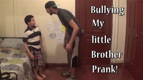 bullying my little brother prank youtube