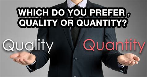 How are you doing the manager came to my office and said. Which Do You Prefer, Quality or Quantity? - Quiz - Quizony.com