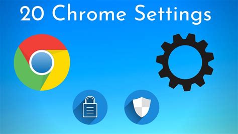 20 Chrome Browser Settings You Should Change Youtube