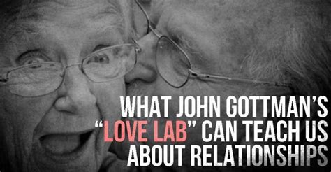 What John Gottman S Love Lab Can Teach Us About Relationships