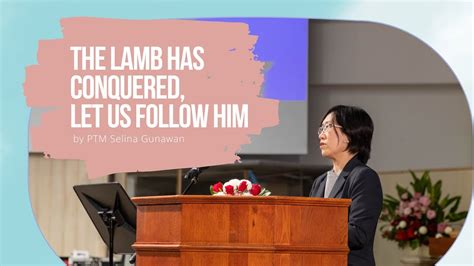 The Lamb Has Conquered Let Us Follow Him Sermon By Ptm Selina