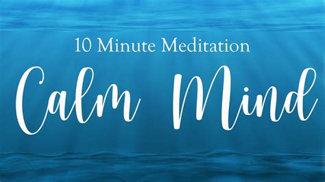 10 Minute Meditation For A Calm Mind Youtube