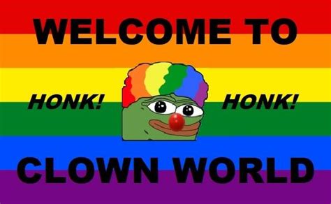 Welcome To Clown World Clown Pepe Honk Honk Know Your Meme