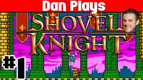 Lets Play Shovel Knight Episode 1 Again Youtube