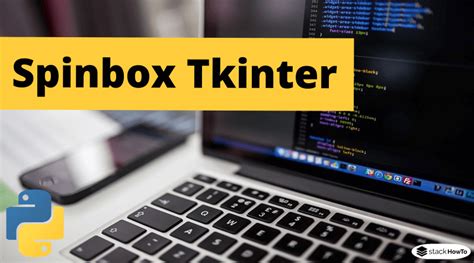 Spinbox Tkinter Python 3 Stackhowto