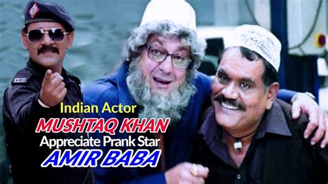 Famous Indian Actor Mushtaq Khan Special Shout Out For Amir Baba