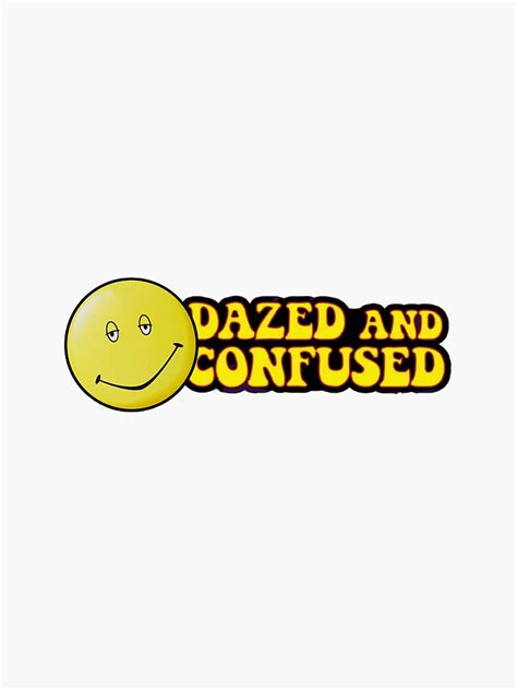 Dazed And Confused Sticker By Memetrashpepe Redbubble