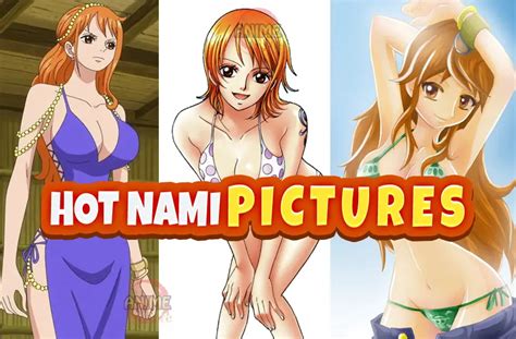 Hottest Nami Pictures Nami Hot Sexy Nami