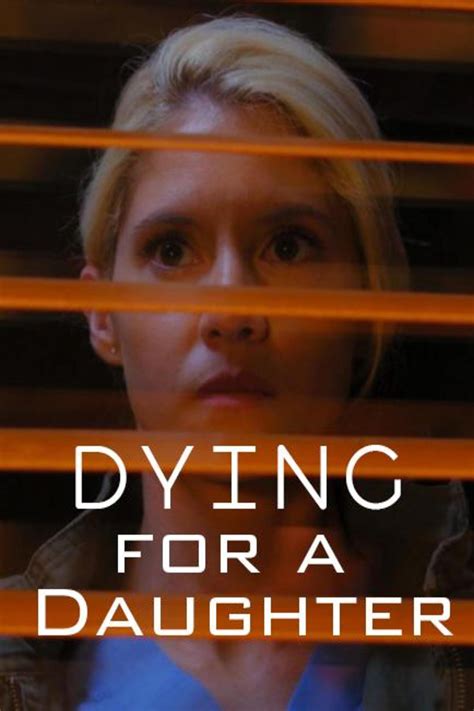 Dying For A Daughter Film 2020 — Cinésérie