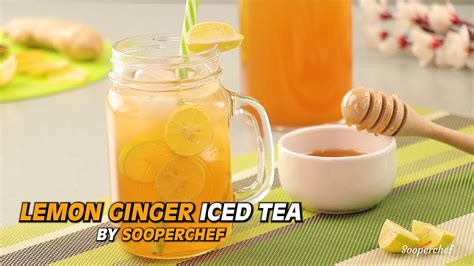 Lemon Ginger Iced Tea Recipe By Sooperchef Iftar Drinks Ramadan