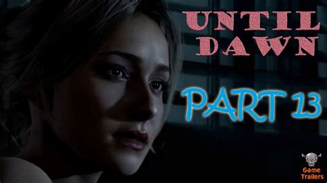 Until Dawn Walkthrough Gameplay Part 13 Ps4 Youtube