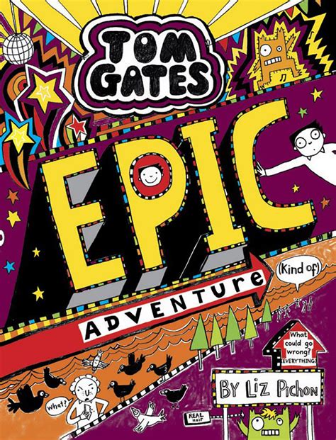 Tom Gates Epic Adventure Kind Of Cover Reveal Liz Pichon
