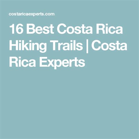 16 Best Costa Rica Hiking Trails Costa Rica Experts Hiking Trails