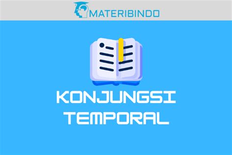 Konjungsi Temporal Pengertian Macam Contoh Kalimatnya