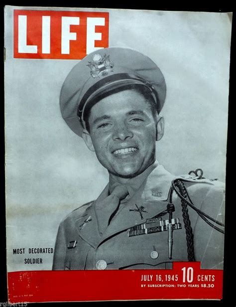 Audie Murphy Most Decorated Soldier Ww2 War Hero 1945 July 16 Life
