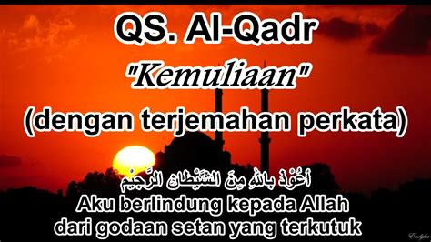 The surah's position in the quran in juz 30 and it is called makki sura. Surah Al-Qadr (dengan terjemahan perkata) - YouTube