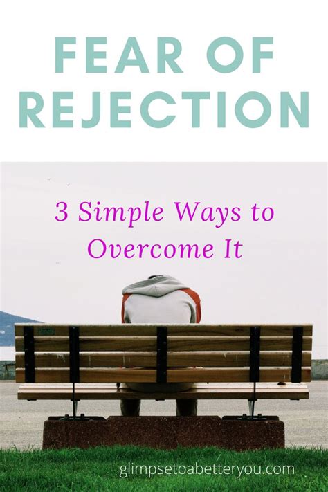 Overcome Your Fear Of Rejection How To Better Yourself Rejection Fear