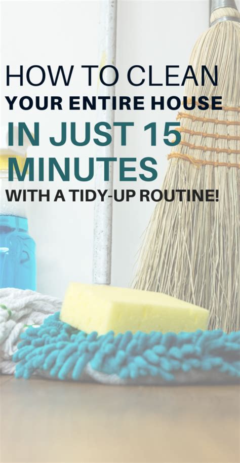 How To Clean Your House In 15 Minutes Or Less Tidy Up Routine Speed