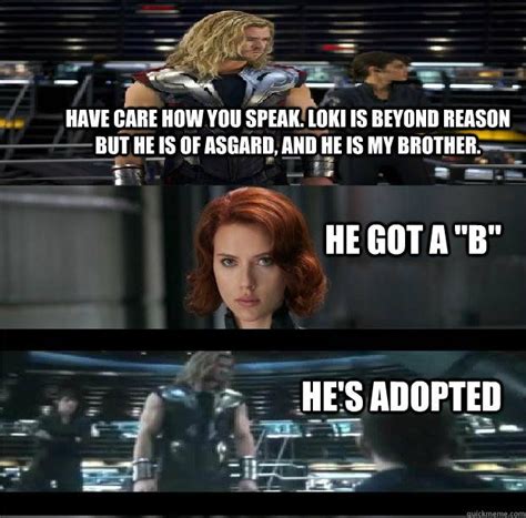 See more ideas about avengers, marvel, loki. have care how you speak. loki is beyond reason but he is of asgard, and he is my brother. he got ...