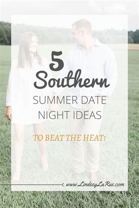 5 Southern Summer Date Night Ideas To Beat The Heat Summer Dates Date Night Beat The Heat