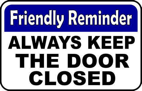 Friendly Reminders Always Keep The Door Closed Pvc Wall Signage 78x11
