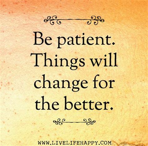 Be Patient Quotes Inspirational Words Great Quotes