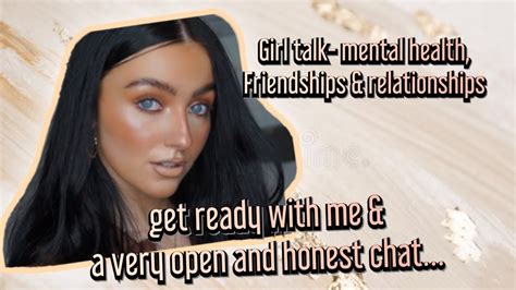 girltalk grwm mental health struggles friendships a very open and honest chat anna templeton