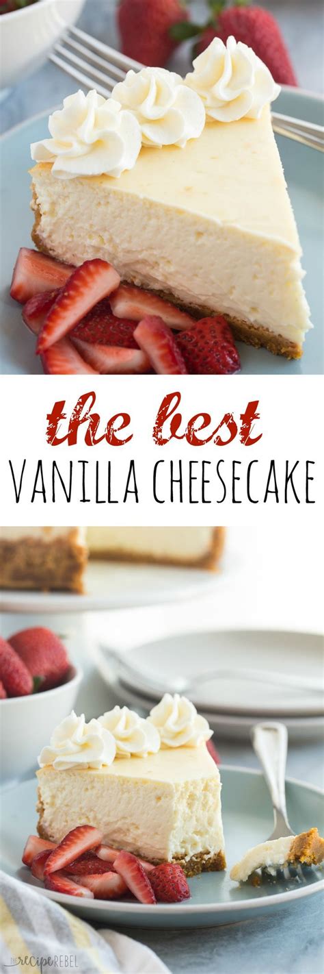 The Best Baked Vanilla Cheesecake Recipe Vanilla Cheesecake Recipes