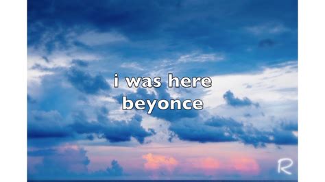 Beyoncè I Was Here Lyrics Video Youtube