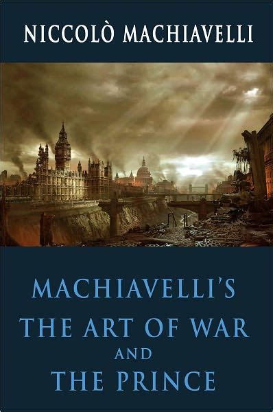 The art of war movie reviews & metacritic score: Machiavelli's The Art Of War And The Prince by Niccolo ...