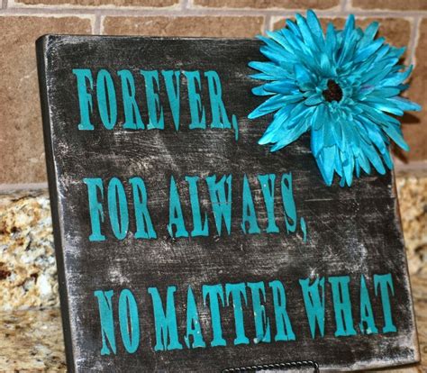No matter whatno matter what. Mama's Crafts: Forever, For Always, No Matter What Plaque...