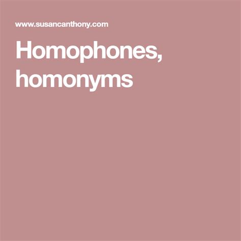 Homophones Homonyms Homonyms Homophones Multiple Meaning
