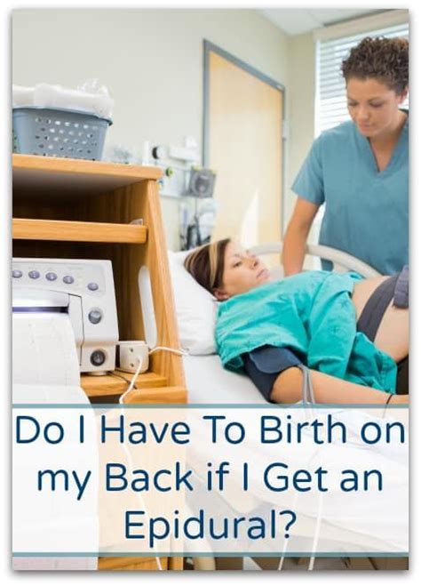 Do You Have To Birth On Your Back With An Epidural Trimester Talk
