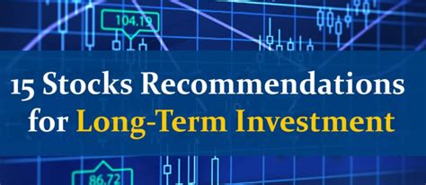 15 Stocks Recommendations For Long Term Investment