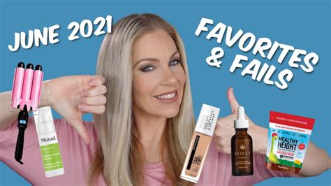 June 2021 Favorites And Fails My Monthly Must Haves And Have Nots