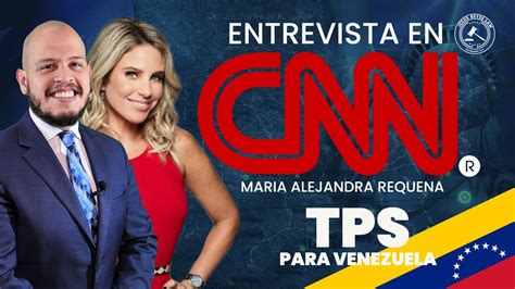 Tps Para Venezolanos Entrevista Con Cnn Youtube