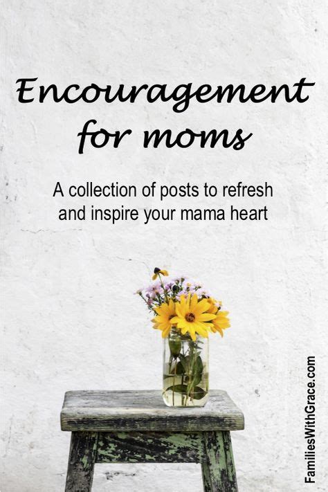 Find Encouragement For Your Mama Heart That Will Leave You Feeling