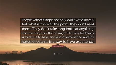 Flannery O Connor Quote People Without Hope Not Only Dont Write