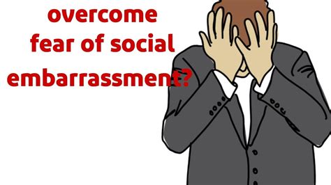 how to overcome the fear of social embarrassment animated video youtube