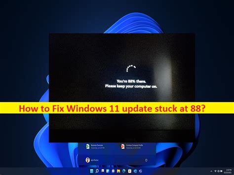 How To Fix Windows 11 Update Stuck At 88 Steps Techs And Gizmos
